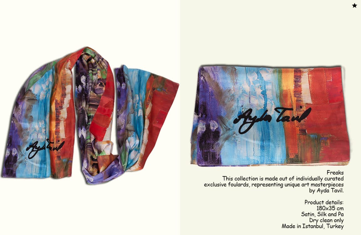 Freaks This collection is made out of individually curated exclusive foulards , representing unique art masterpieces by Ayda Tavil. Product details :180x70 cm Cotton , bambu and pa Dry clean only Price:550 TL Made in İstanbul , Turkey